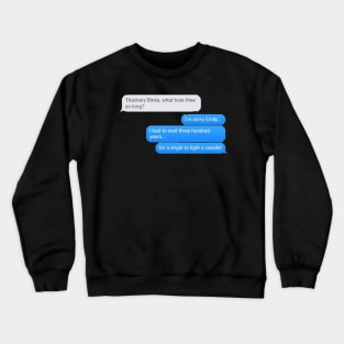 300 years... Crewneck Sweatshirt